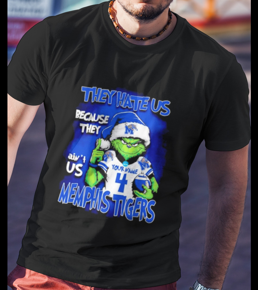 They Hate Us Because They Ain't Us Grinch Santa Memphis Tigers Custom Your Name And Number T-Shirt