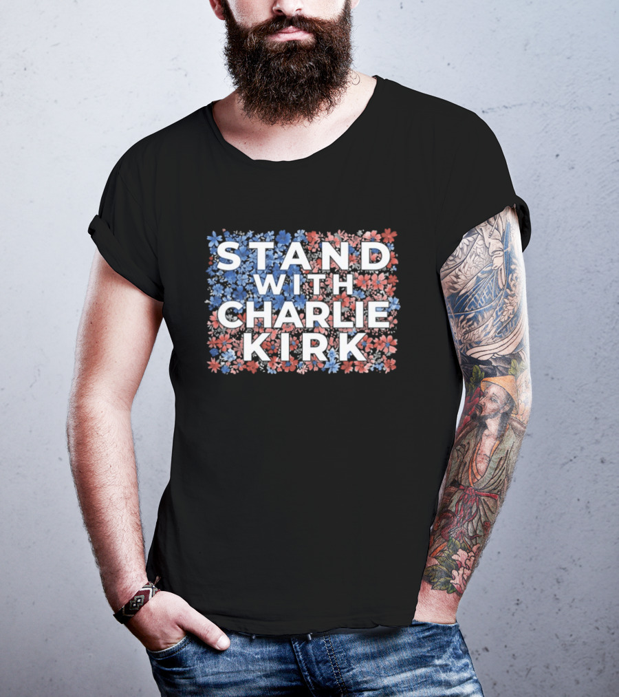 Stand With Charlie Kirk 2025 Conservative Floral Red White Blue T-Shirt