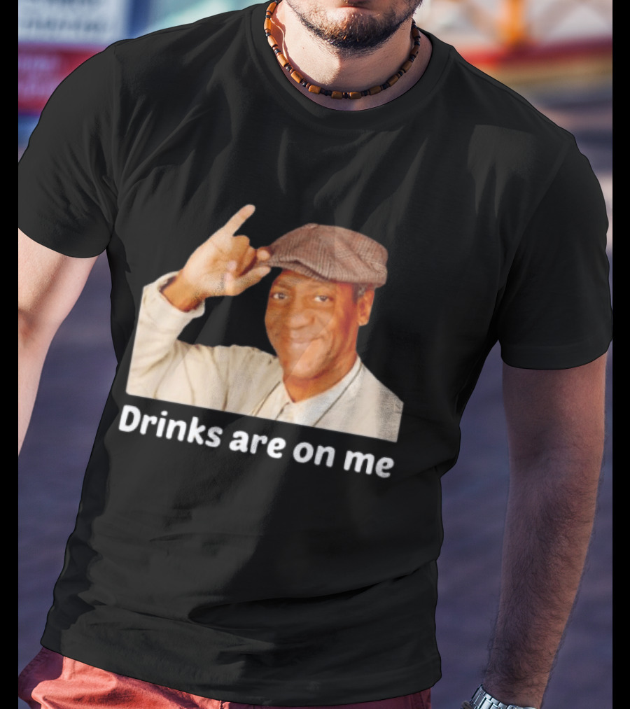 Drinks Are On Me Bill Cosby Image T-Shirt