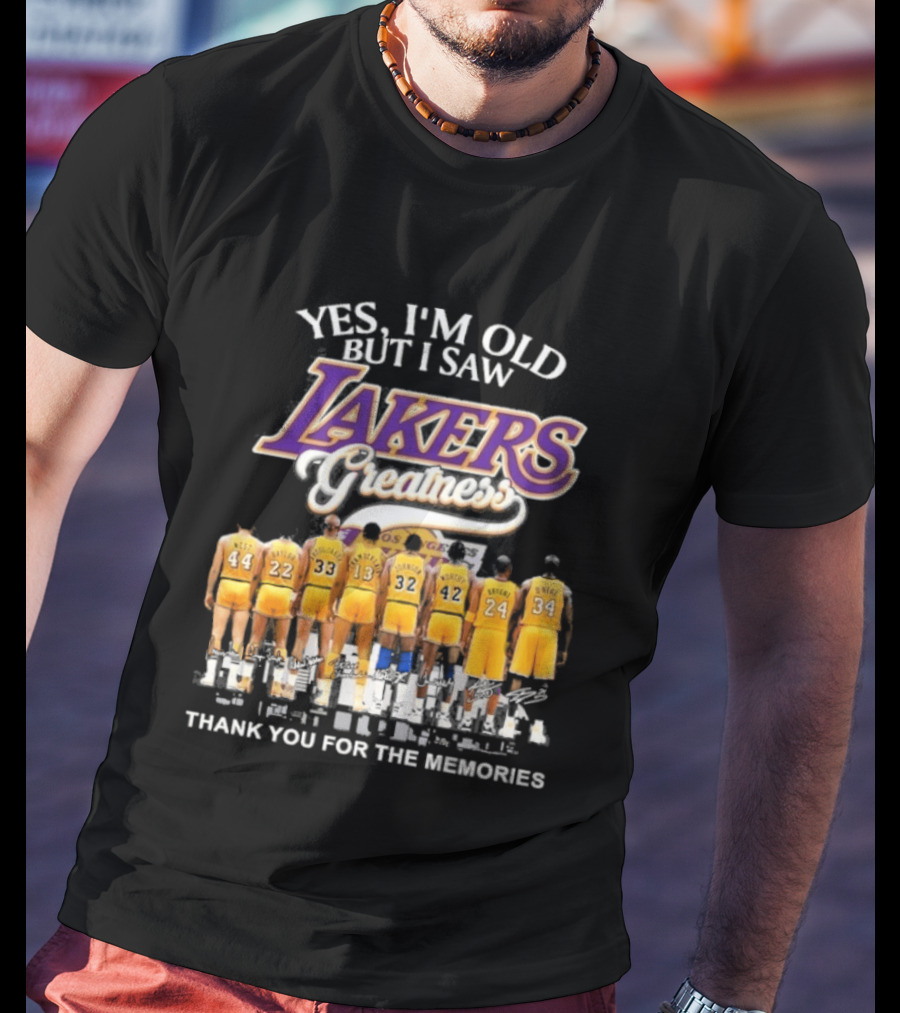Yes I'm Old But I Saw Lakers Greatness Thank You For The Memories T-Shirt