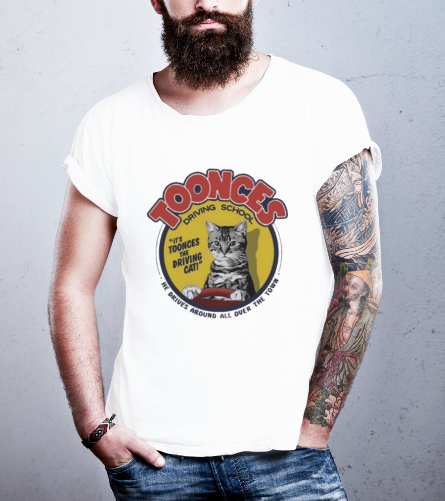 Toonces Driving School It's Toonces The Driving Cat He Drives Around All Over The Town T-Shirt