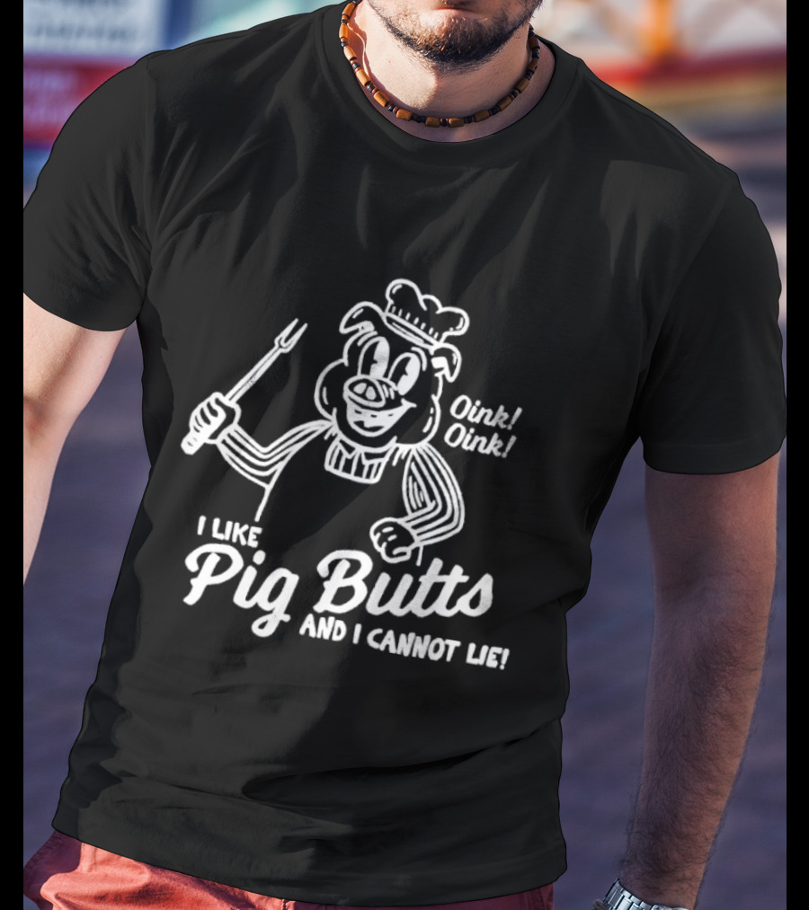 I Like Pig Butts And I Cannot Lie Oink Oink Chef Pig With Fork T-Shirt
