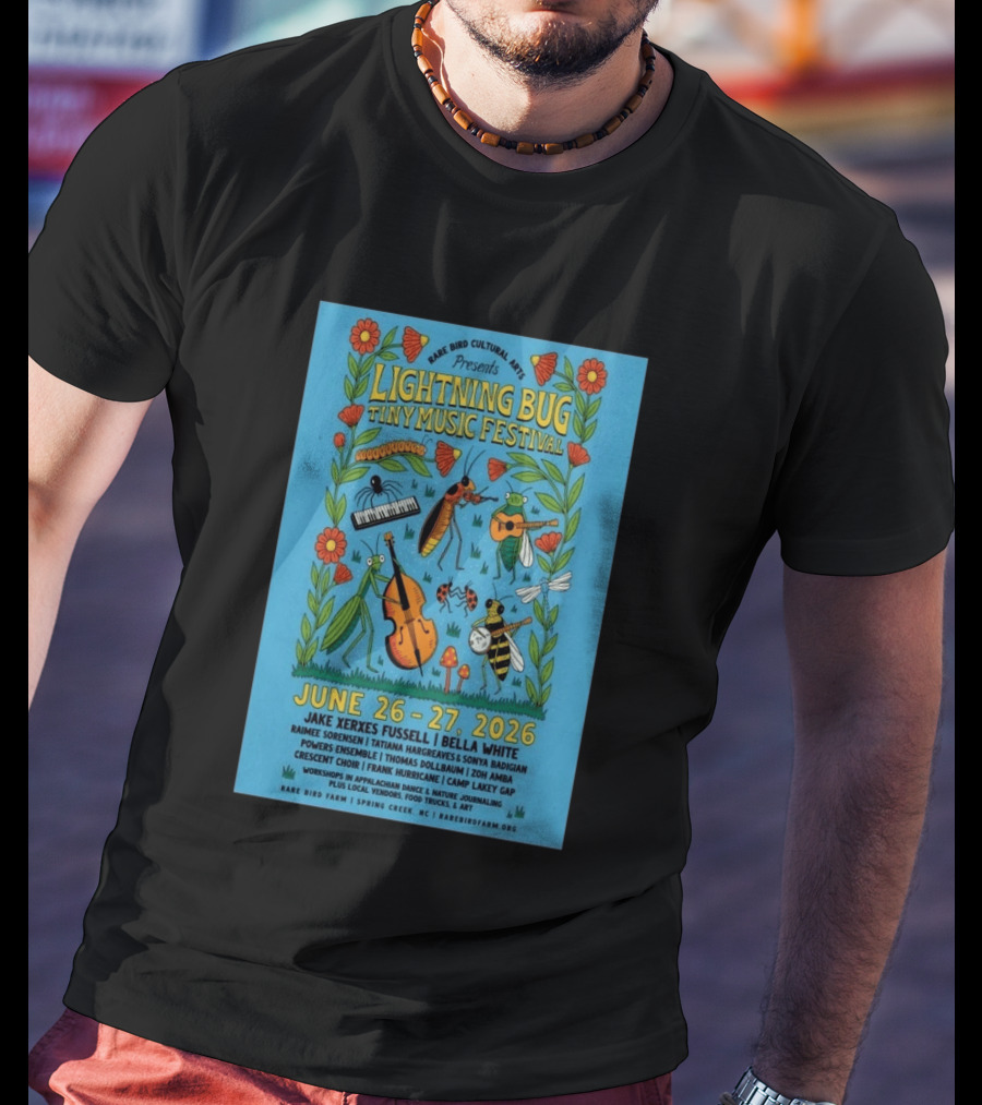 Rare Bird Cultural Arts Presents Lightning Bug Tiny Music Festival June 26 27 2026 Spring Creek NC Featuring Jake Xerxes Fussell Bella White T-Shirt