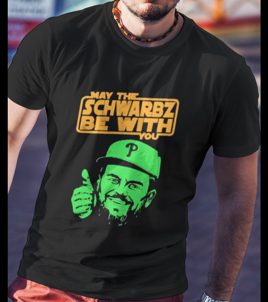 May The Schwarbz Be With You Kyle Schwarber Baseball T-Shirt