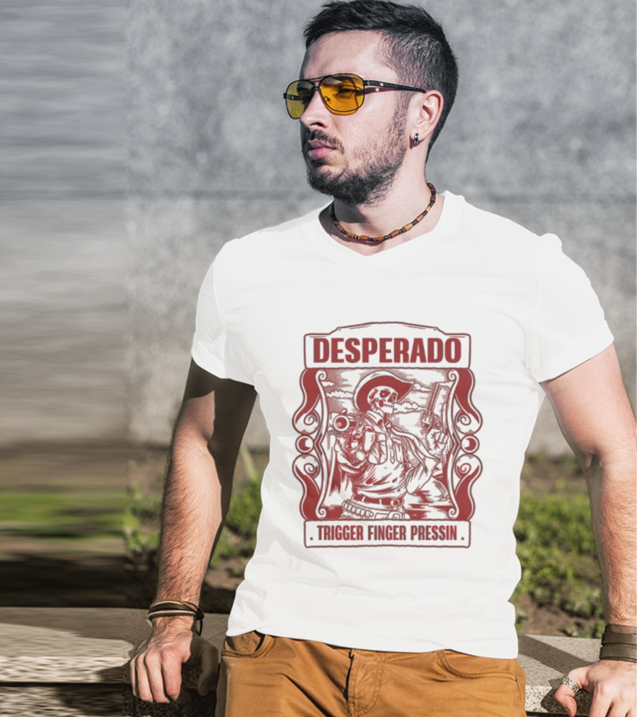 Desperado Trigger Finger Pressin T-Shirt