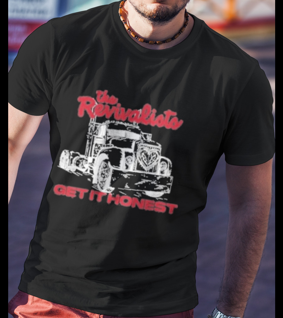 The Revivalists Get It Honest Classic Truck T-Shirt