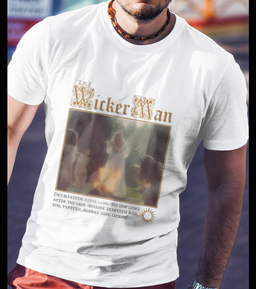 The Wicker Man 1973 Cuckoo David Bleateth After Lamb The Cow Lows After The Calf Burn Lord Summerisle Ritual T-Shirt