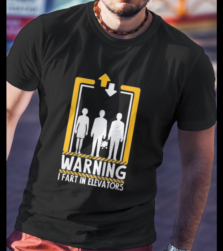 Warning I Fart In Elevators Funny Humor Prank T-Shirt