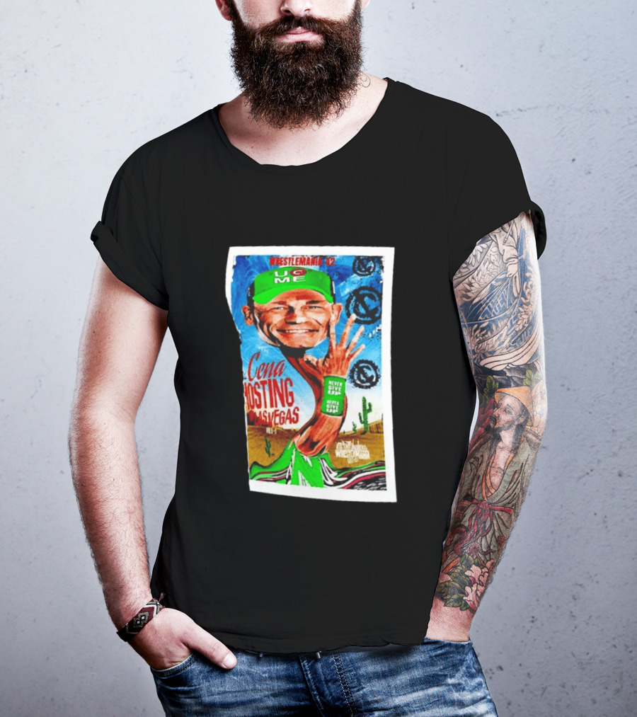 WrestleMania 42 John Cena Hosting Las Vegas Never Give Up U C Me T-Shirt