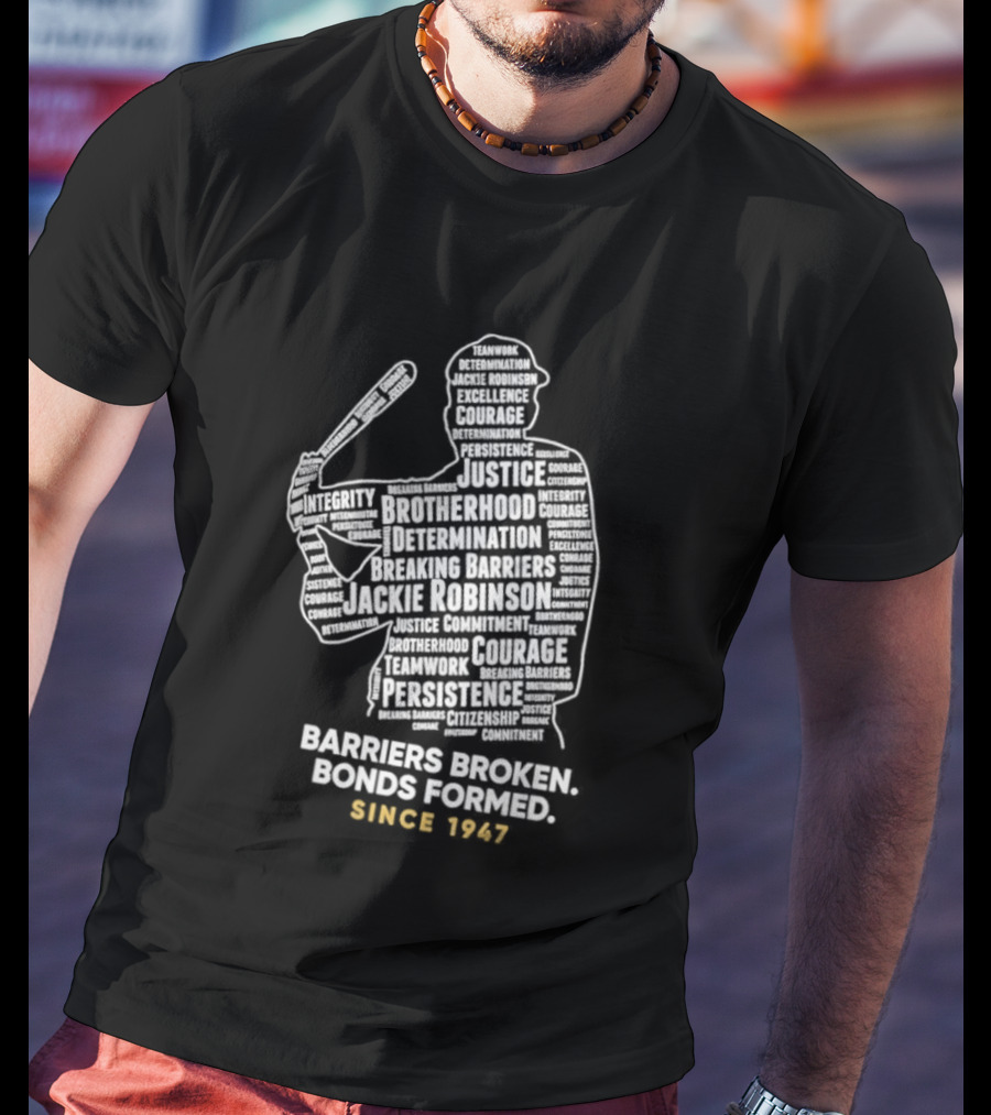 Jackie Robinson Day Barriers Broken Bonds Formed Since 1947 Baseball T-Shirt