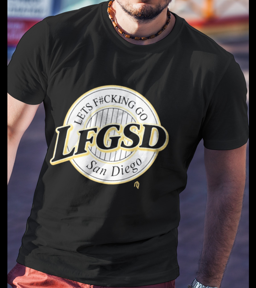LFGSD Lets F#cking Go San Diego T-Shirt