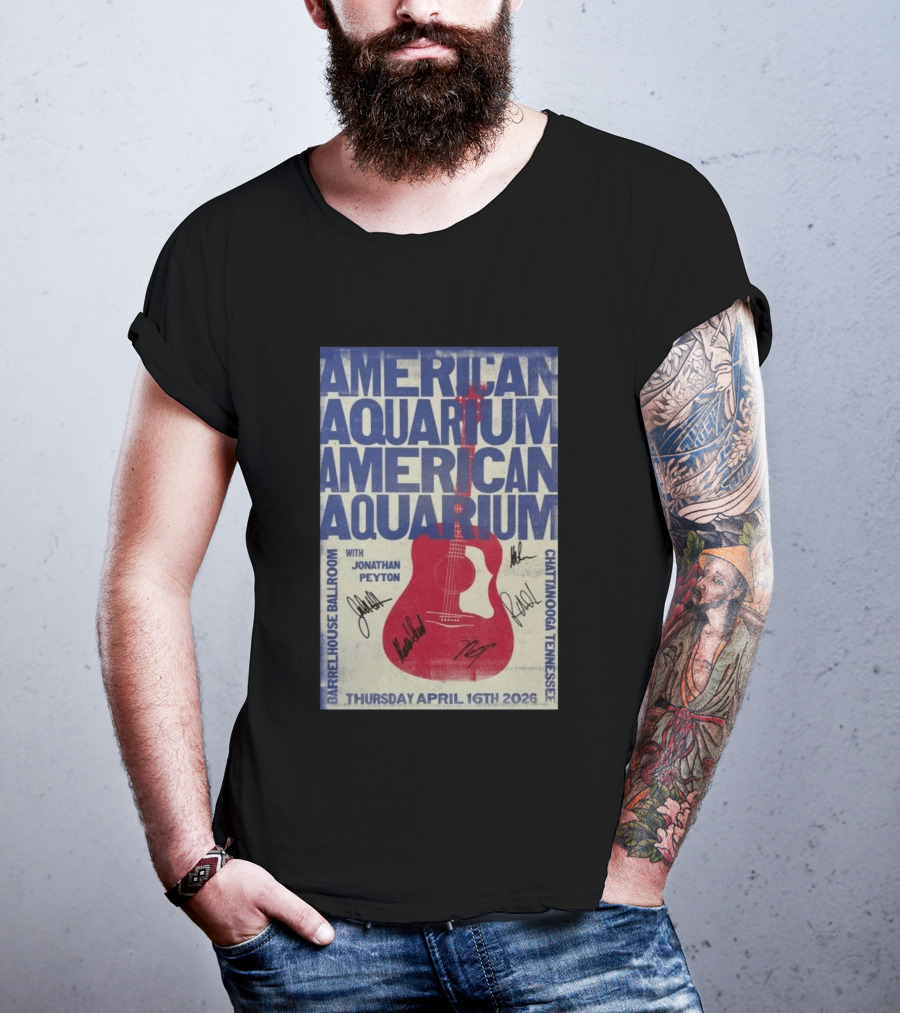 American Aquarium Chattanooga Concert With Jonathan Peyton Barrelhouse Ballroom April 16 2026 T-Shirt