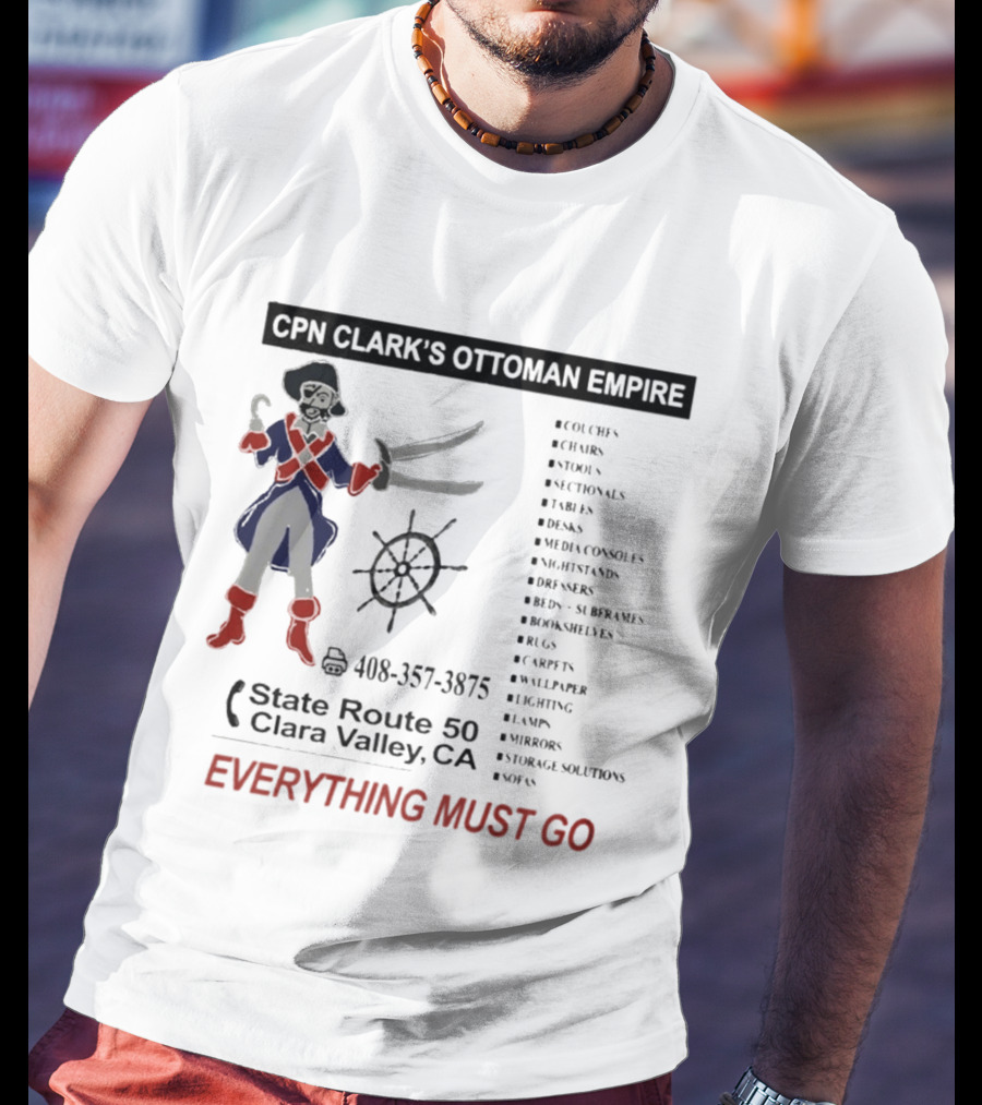 CPN Clark's Ottoman Empire Furniture Sale State Route 50 Clara Valley Everything Must Go T-Shirt