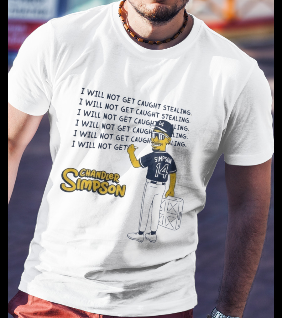 Chandler Simpson I Will Not Get Caught Stealing Baseball T-Shirt