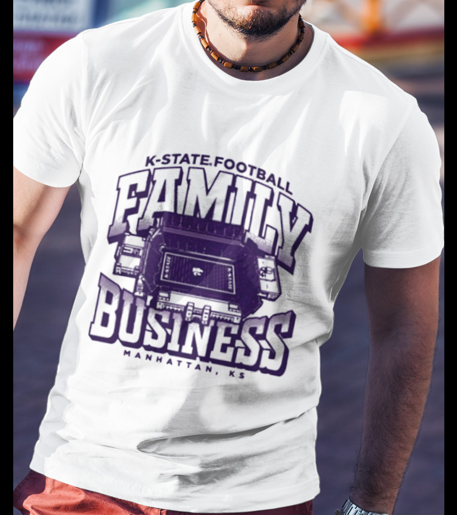 K State Football Family Business Stadium Manhattan KS T-Shirt