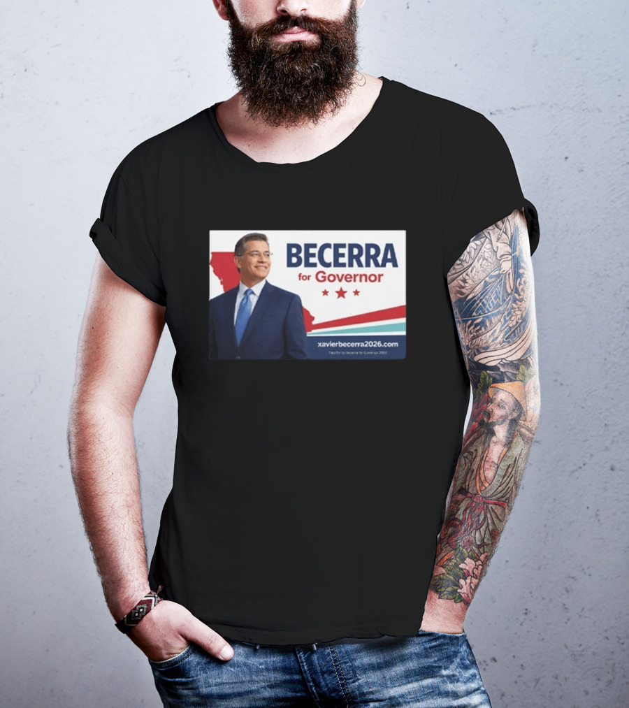 Becerra For Governor 2026 California Campaign Xavier Becerra T-Shirt