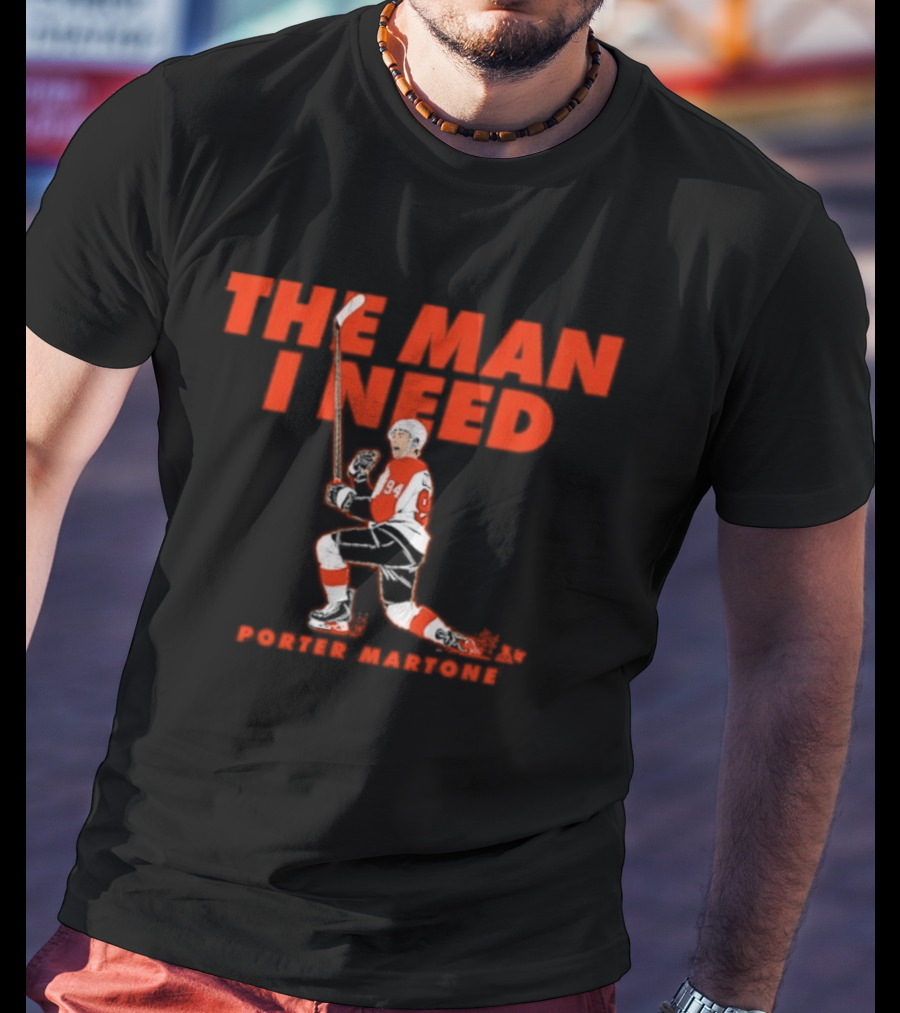 Porter Martone 94 The Man I Need Hockey Player T-Shirt