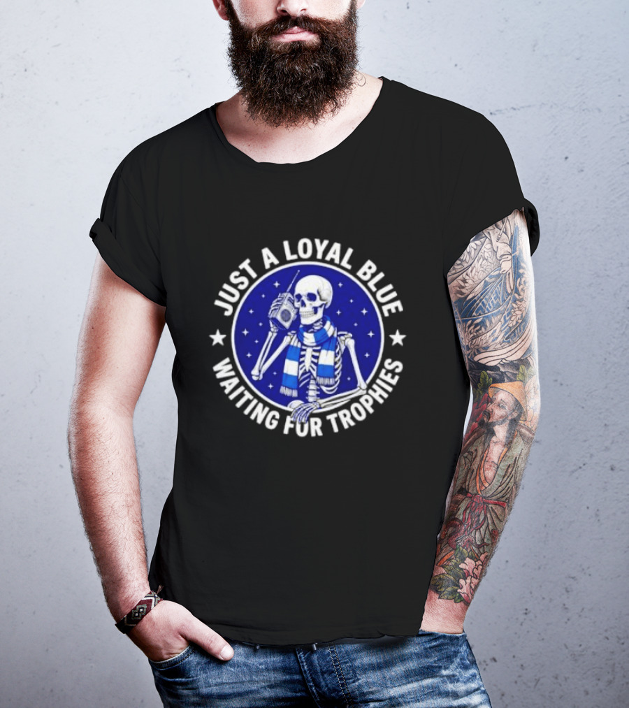 Just A Loyal Blue Skeleton Waiting For Trophies T-Shirt
