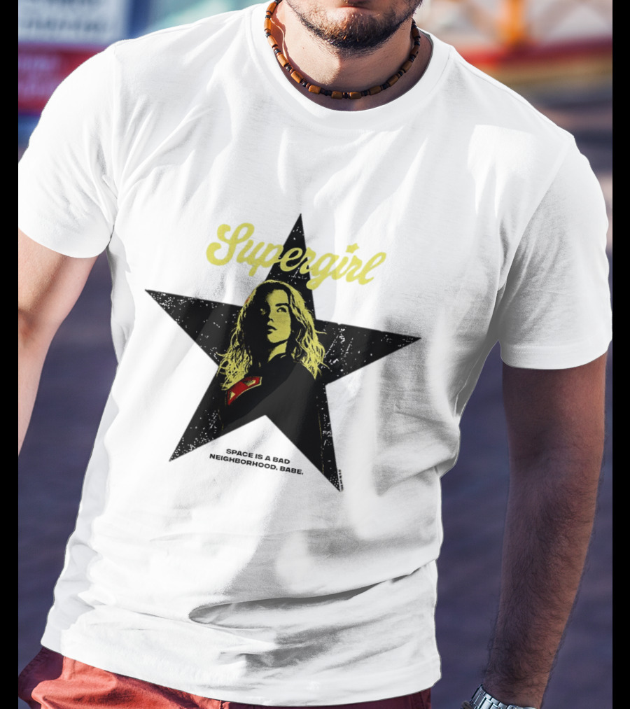 Supergirl Kara Zor El 2026 Movie Star Space Is A Bad Neighborhood Babe T-Shirt