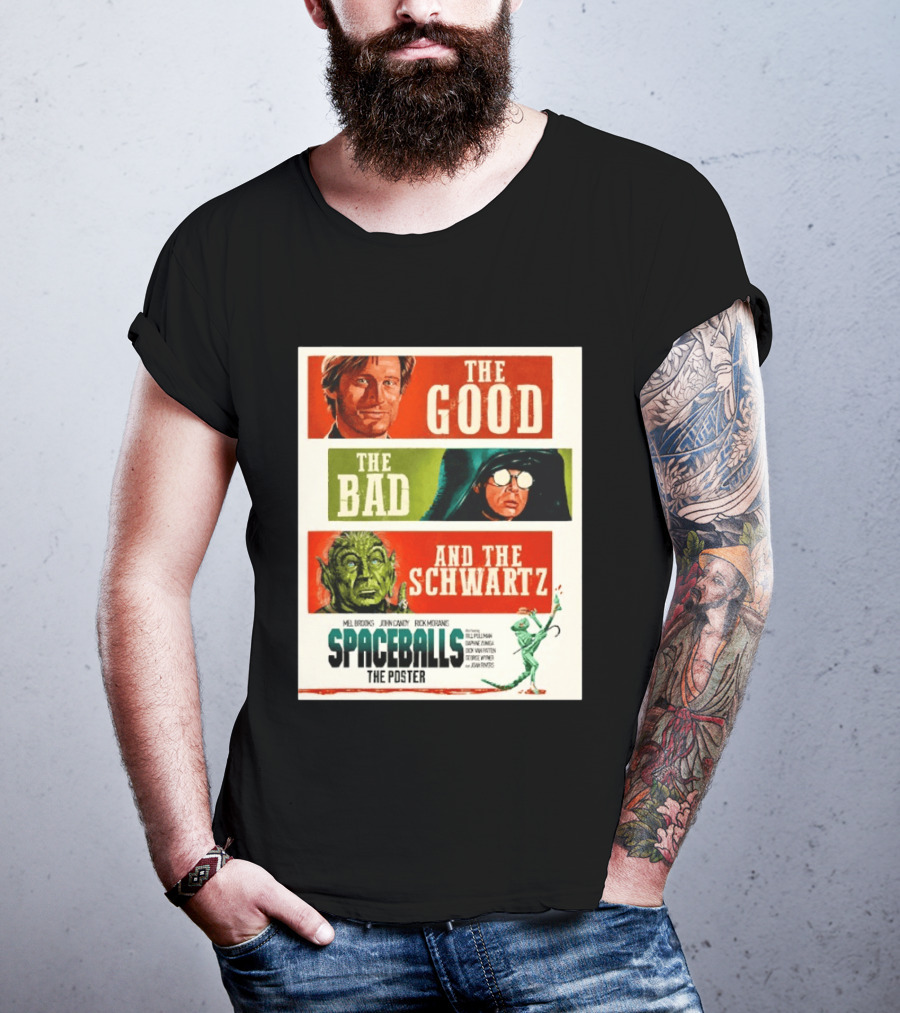 The Good The Bad And The Schwartz Spaceballs Movie 1987 Mel Brooks John Candy Rick Moranis Bill Pullman T-Shirt