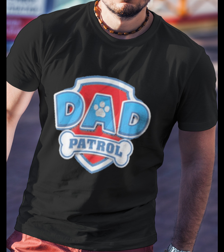 Dad Patrol Paw Dog Dad Father Day Fun T-Shirt