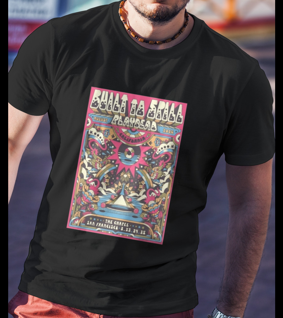 Built To Spill August 2026 Playdead California The Chapel San Francisco Aug 23 25 Psychedelic T-Shirt