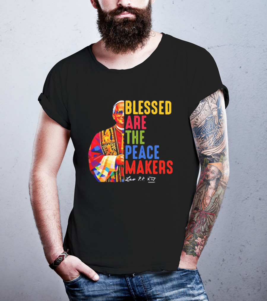 Blessed Are The Peacemakers Pope Leo XIV Colorful T-Shirt