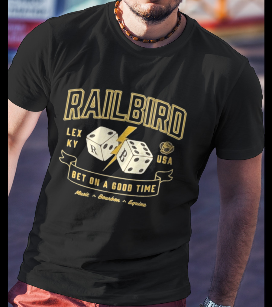 Railbird Festival The Infield At Red Mile In Lexington KY June 6 7 2026 Bet On A Good Time Music Bourbon Equine Lex KY USA T-Shirt