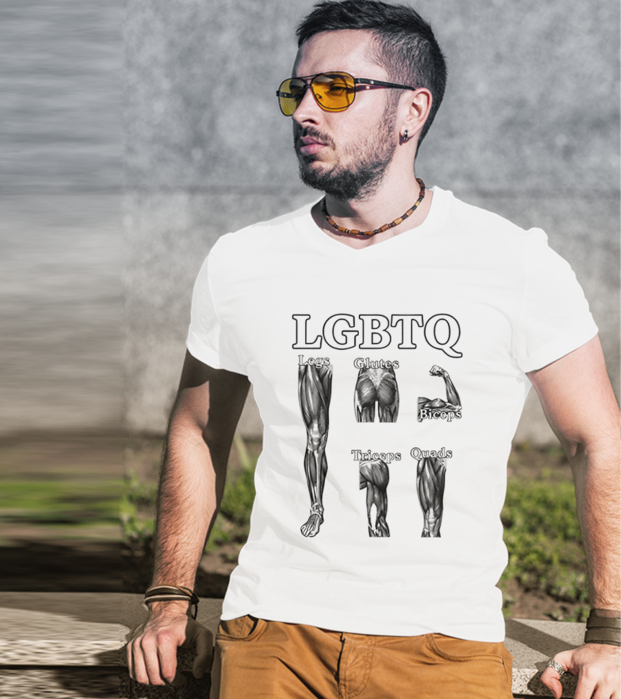 LGBTQ Legs Glutes Biceps Triceps Quads Fitness Motivation T-Shirt