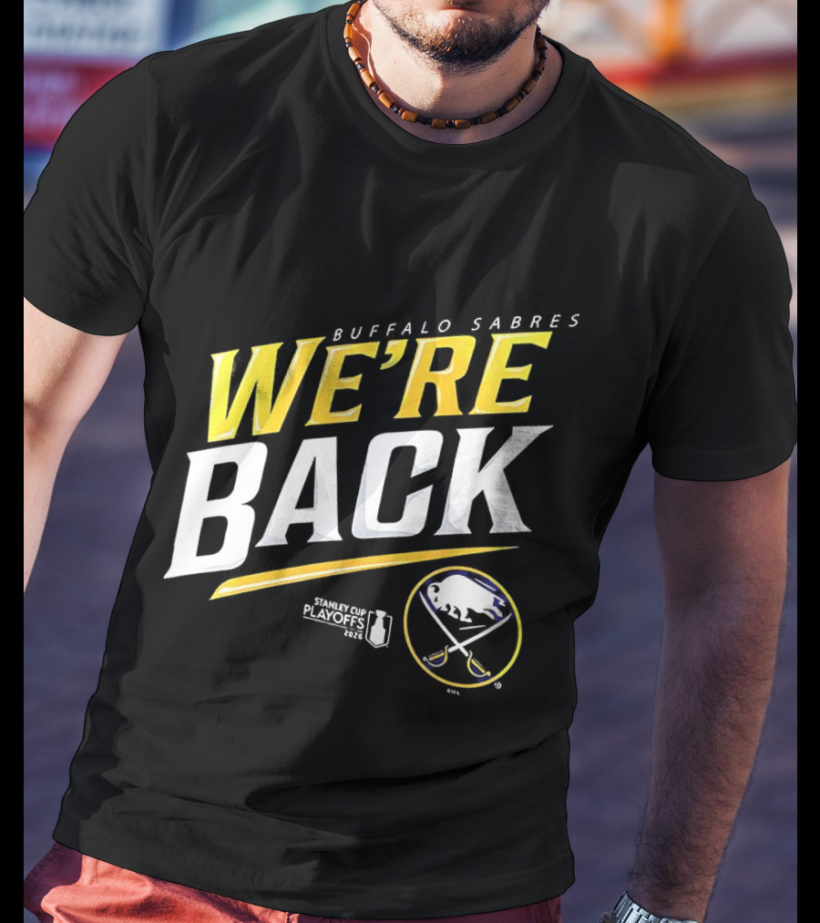 Buffalo Sabres We're Back Stanley Cup Playoffs 2023 T-Shirt
