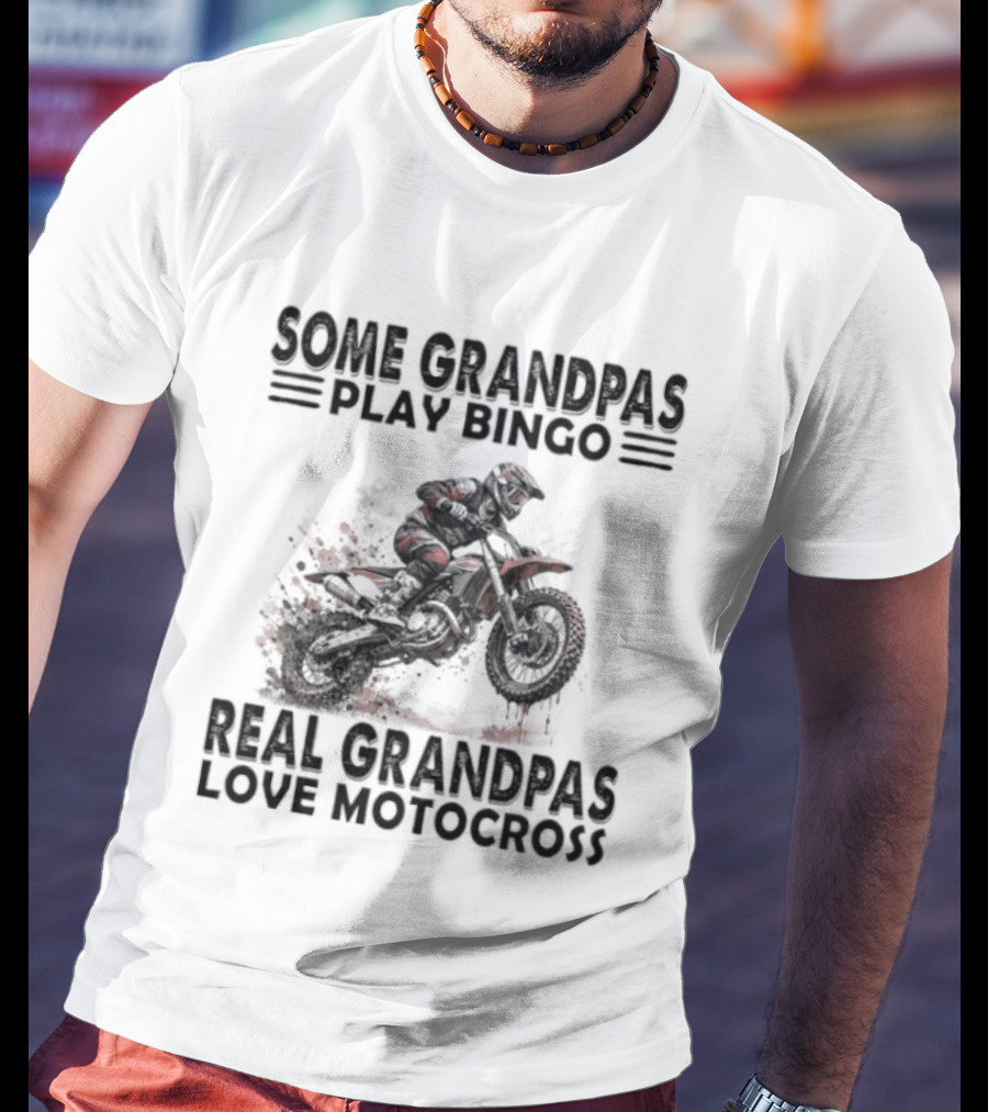 Some Grandpas Play Bingo Real Grandpas Love Motocross Riding Adventure T-Shirt