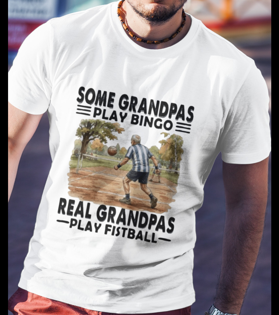 Some Grandpas Play Bingo Real Grandpas Play Fistball Retro Sports Humor T-Shirt