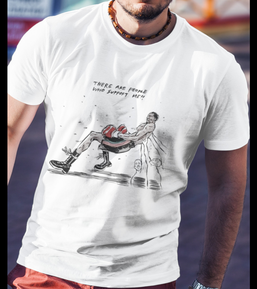 There Are People Who Support Me Boxer With Punching Gloves T-Shirt