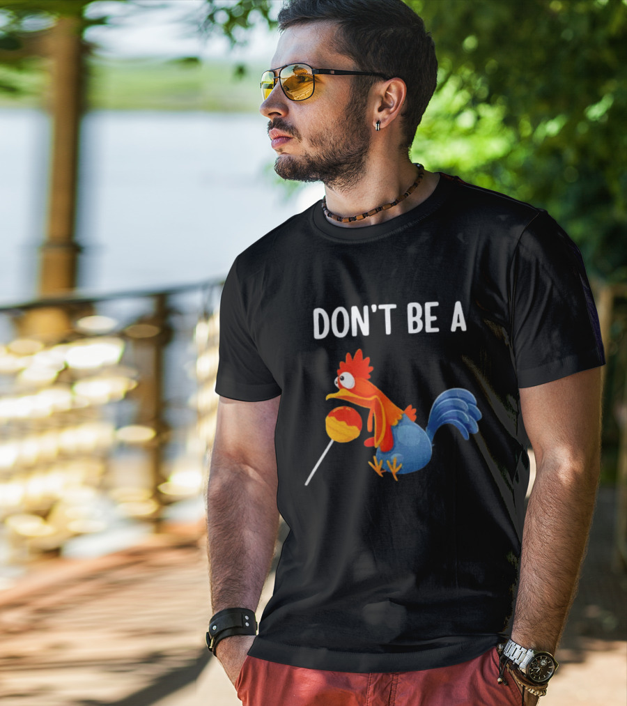 Don't Be A Chicken Lollipop Cartoon Rooster Holding Sucker T-Shirt