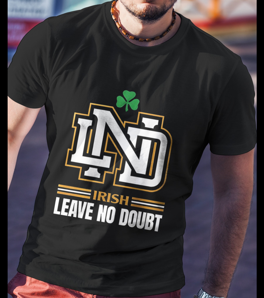 Notre Dame Irish ND Leave No Doubt Shamrock T-Shirt