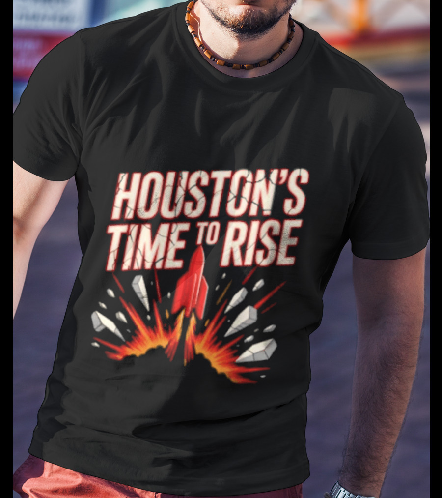 Houston's Time To Rise 2026 NBA Houston Rockets Basketball Team Explosion T-Shirt