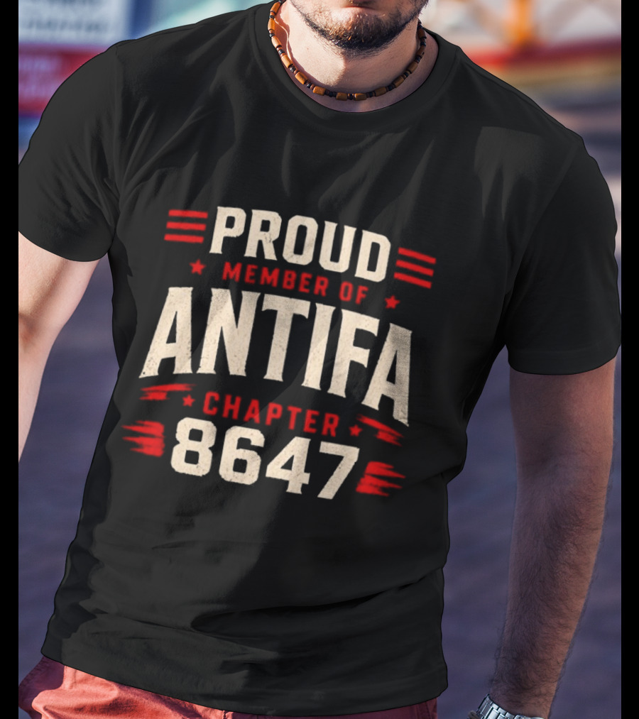 Proud Member Of Antifa Chapter 8647 T-Shirt