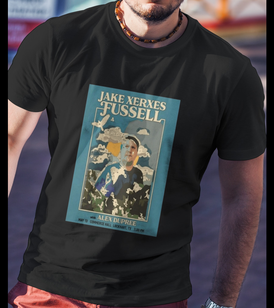 Jake Xerxes Fussell With Alex Dupree May 13 Commerce Hall Lockhart TX 7:30 PM T-Shirt