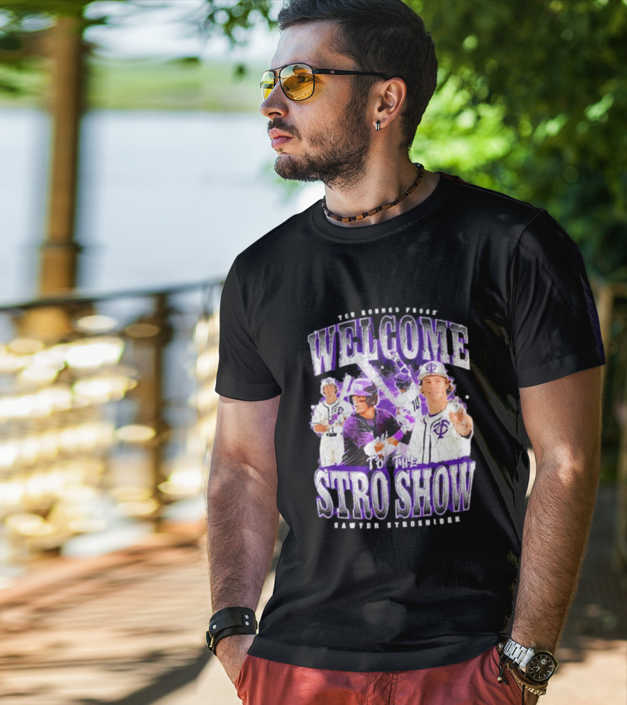TCU Horned Frogs Welcome To The Stro Show Sawyer Strosnider T-Shirt