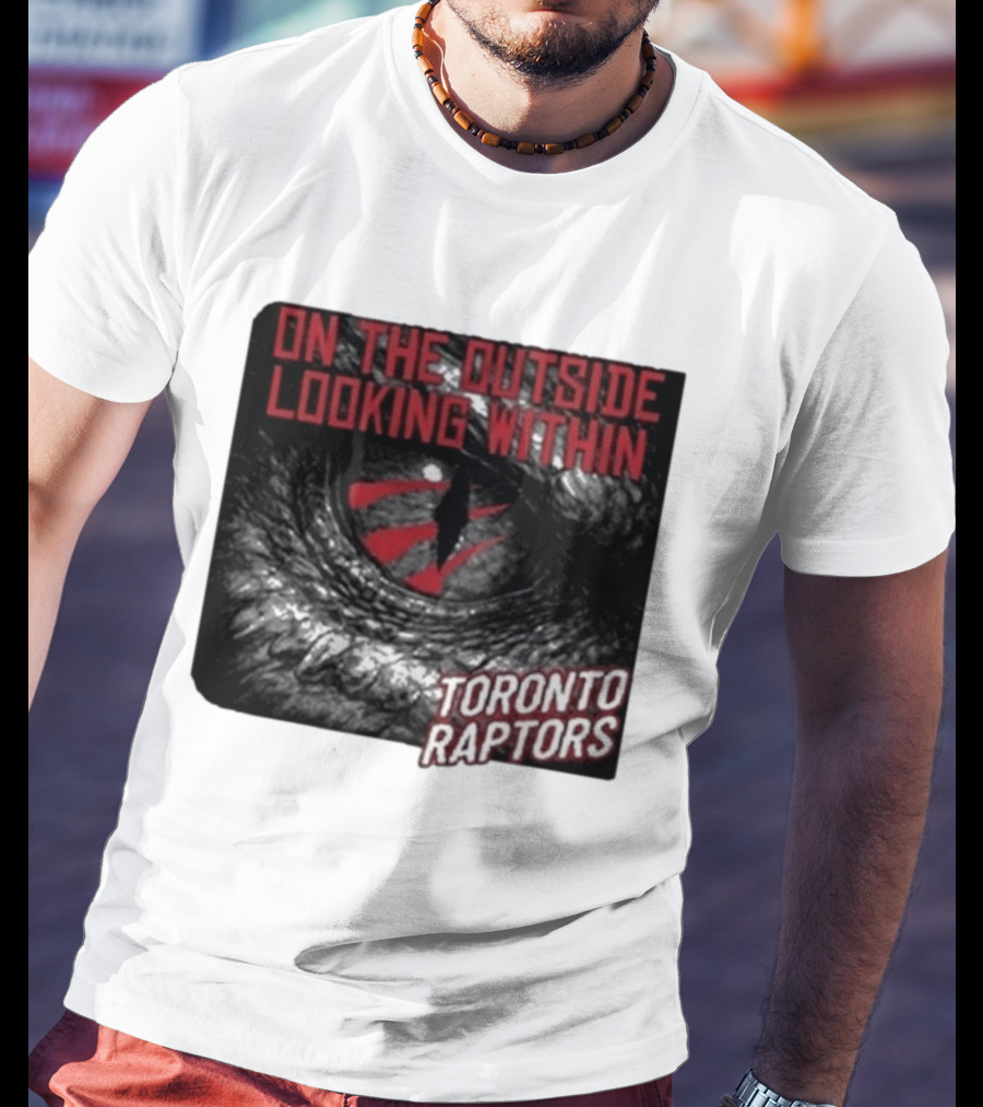 Toronto Raptors On The Outside Looking Within Eye T-Shirt