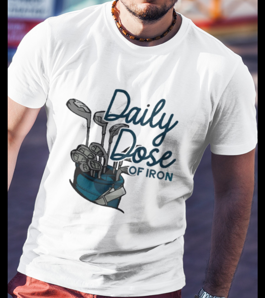 Daily Dose Of Iron Golf Clubs In Bag T-Shirt