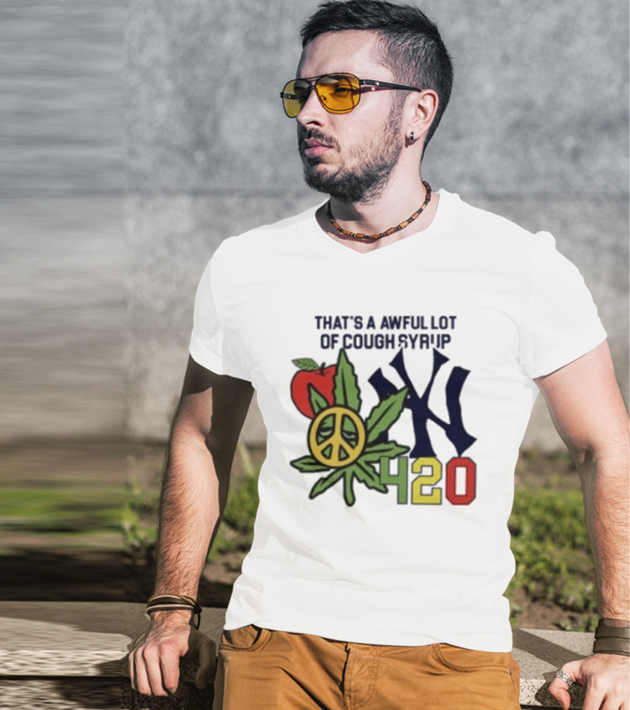 That's A Awful Lot Of Cough Syrup NYC 420 Peace Leaf Apple T-Shirt