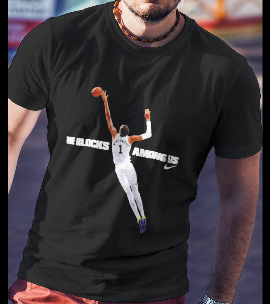 Victor Wembanyama He Blocks Among Us Number 1 Nike Basketball 2026 T-Shirt
