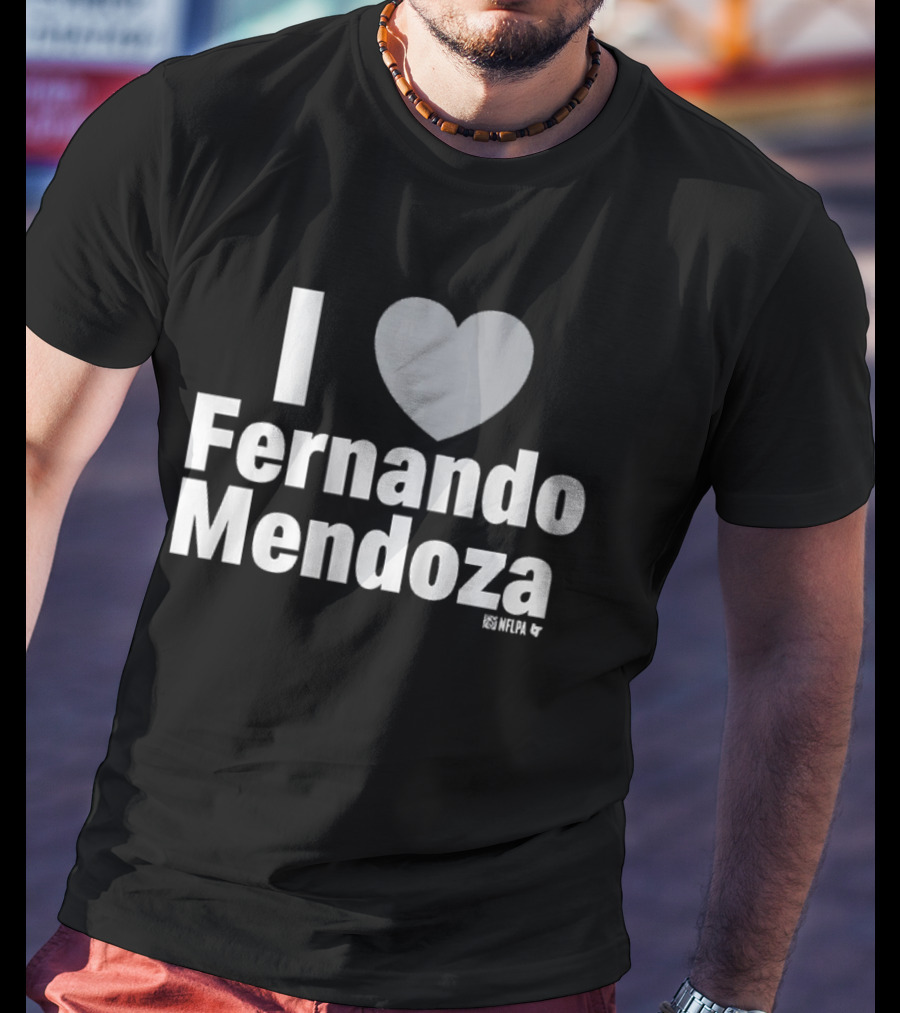 I Heart Fernando Mendoza Fan Love T-Shirt