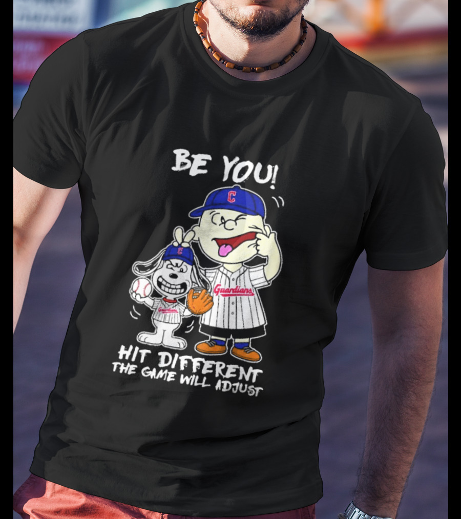 Cleveland Guardians Be You Hit Different Charlie Brown Snoopy The Game Will Adjust T-Shirt