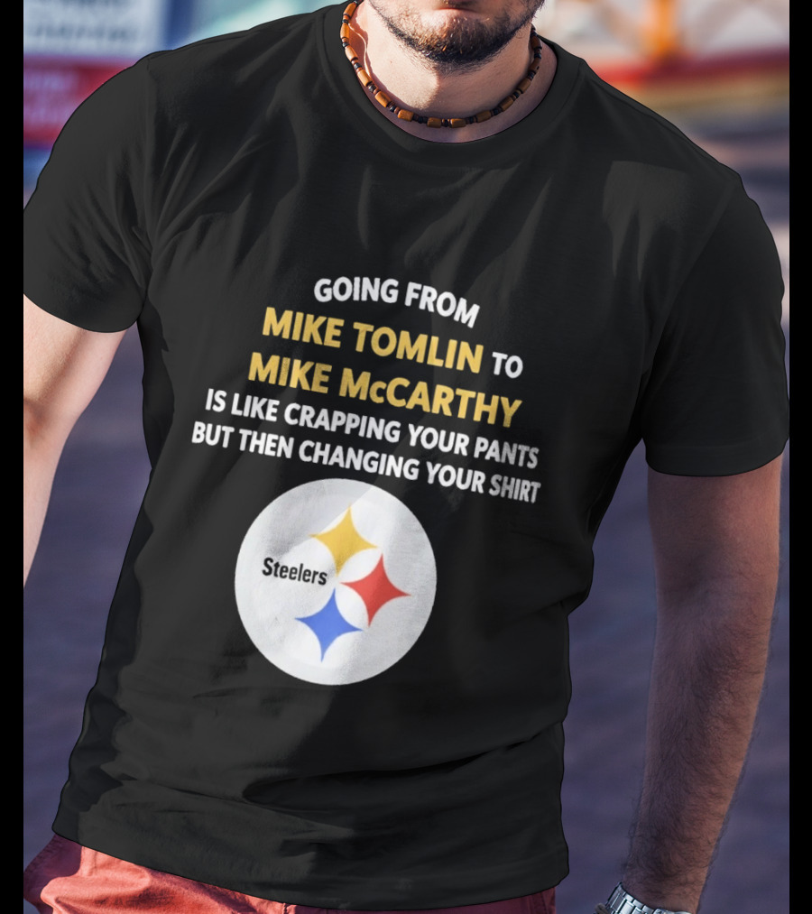 Going From Mike Tomlin To Mike McCarthy Is Like Crapping Your Pants But Then Changing Your Steelers T-Shirt