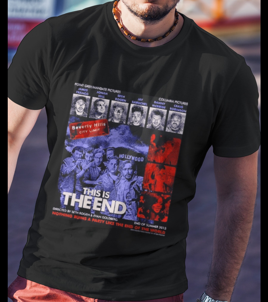 This Is The End Hollywood Comedy James Franco Jonah Hill Seth Rogen Movie Beverly Hills 2013 T-Shirt