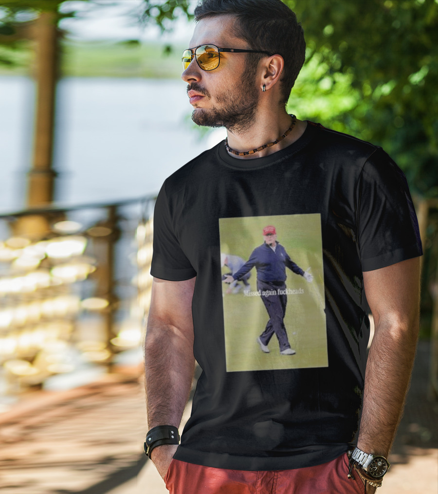 Missed Again Fuckheads Trump Golfing Red Cap T-Shirt