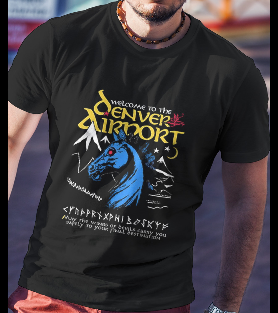 Welcome To The Denver Airport Cryptic Horse Alien Script Mountains T-Shirt