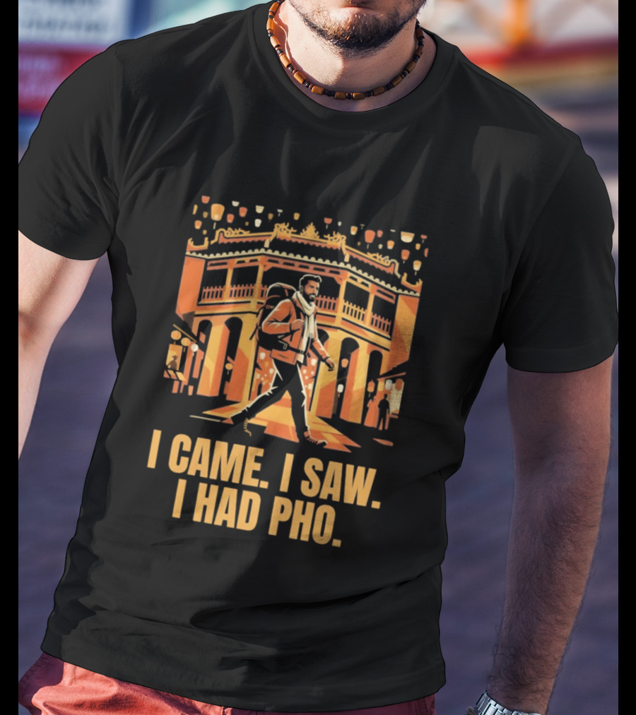 I Came I Saw I Had Pho Vietnam Bridge Scene T-Shirt